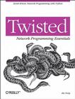 Twisted Network Programming Essentials
