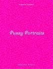 Pussy Portraits