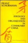 Ideology and Organization in Communist China