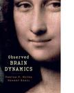 Observed Brain Dynamics