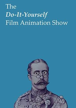 The Do-It-Yourself Film Animation Show
