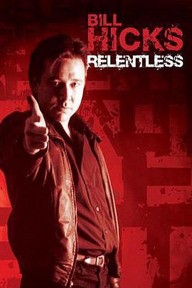 Bill Hicks: Relentless