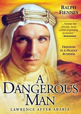 一个危险的男人：阿拉伯的劳伦斯