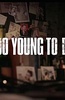 Too Young to Die Season 1
