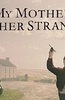 My Mother And Other Strangers