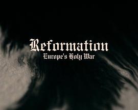 Reformation: Europe's Holy War