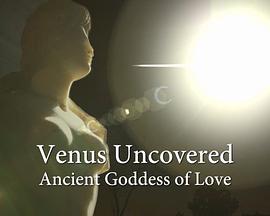 Venus Uncovered: Ancient Goddess of Love