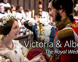 Victoria & Albert: The Royal Wedding