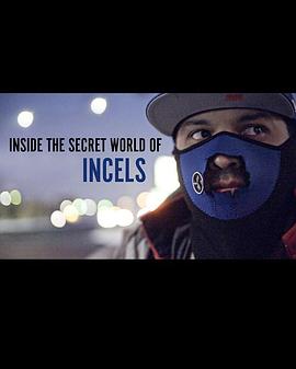 Inside The Secret World of Incels