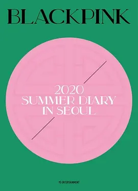 2020 BLACKPINK'S SUMMER DIARY IN SEOUL