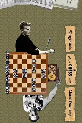 Wittgenstein Plays Chess With Marcel Duchamp, Or How Not To Do Philosophy