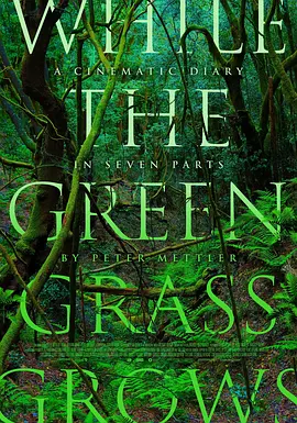 While the Green Grass Grows: A Diary in Seven Parts